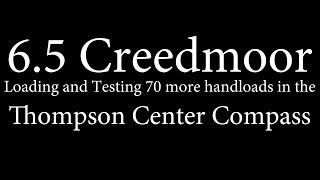 6.5 Creedmoor - 70 more handloads for the T/C Compass