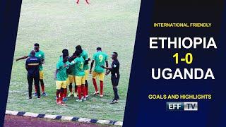 ETHIOPIA 1-0 UGANDA - Goal and highlights #internationalfriendly