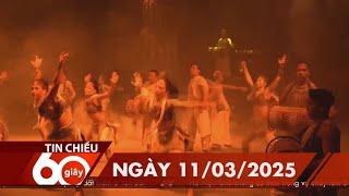 60 Giây Chiều - Ngày 11/03/2025 | HTV Tin tức