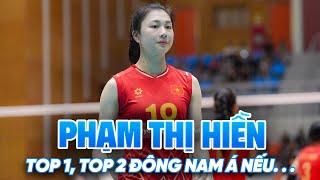 PHẠM THỊ HIỀN sẽ là TOP 1, TOP 2 phụ công tại Đông Nam Á với 1 yếu tố quyết định!!!