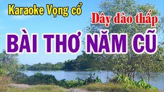 Karaoke vọng cổ BÀI THƠ NĂM CŨ - DÂY ĐÀO THẤP [T/g Nguyễn Thương]