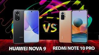 HUAWEI NOVA 9 VS REDMI NOTE 10 PRO