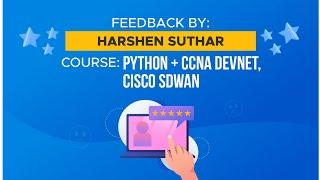 Harshen Suthar's Feedback After Taking PyNet Labs' Cisco SD-WAN and Python + CCNA DevNet Training