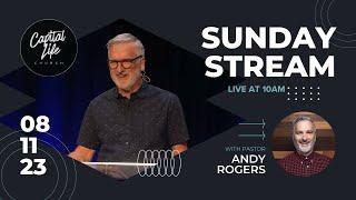 Sunday Stream | Capital Life Church | August 11, 2024