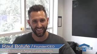 Sell House Now Cash Miami Review (w/ CEO Raul Bolufe)