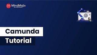 Camunda Tutorial | Features Of Camunda | Why Do We Need Camunda [Camunda Architecture] - MindMajix