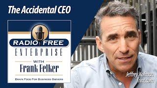 Jeff Kofman, The Accidental CEO | Radio Free Enterprise