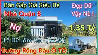 Gồng Hết Nỗi! Bán Lỗ Nhà Mặt Tiền Q.8 (6x20) Đúng 1,35 Tỷ Sổ Hồng Riêng Đường Ô TÔ Thông QL50 TP.HCM