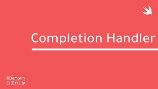 99 - Swift Xcode CompletionHandler