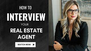 How to Interview your Real Estate Agent