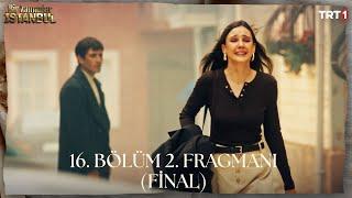 Bir Zamanlar İstanbul 16. Bölüm 2. Fragmanı (Final) @trt1