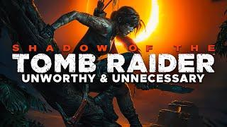 Shadow of the Tomb Raider: Unworthy & Unnecessary - A Narrative Critique