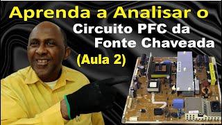 Como funciona o circuito PFC da fonte chaveada (Aula 2)