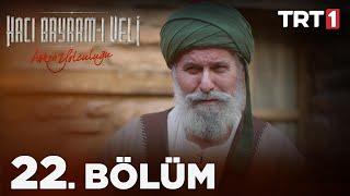 Aşkın Yolculuğu: Hacı Bayram-ı Veli 22. Bölüm