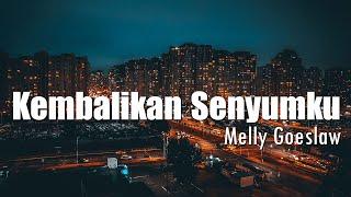 Kembalikan Senyumku - Melly Goeslaw ( Lyrik Video )