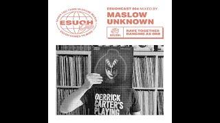 ESUOHCAST 004 -  MASLOW UNKNOWN [CLASSIC / DEEP / FUNKY HOUSE]