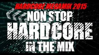 Hardcore Megamix 2015 - Non Stop Hardcore!