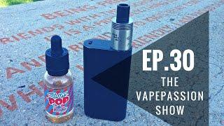 Vape Vlog! The VapePassion Show Episode 30