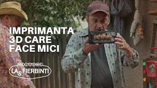 Imprimanta 3D care face mici | Las Fierbinți S25