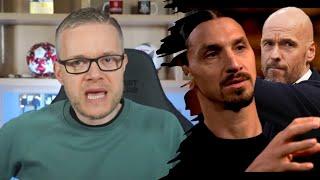 Mark Goldbridge Take On Zlatan Ibrahimovic Erik Ten Hag Comments