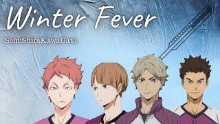 "Winter Fever" ~ Sickfic | SemiShiraKawaGata l Polyship | Haikyuu texts