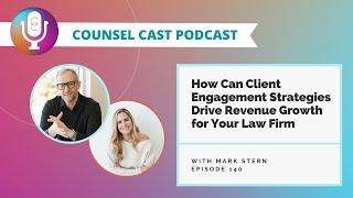 How Can Client Engagement Strategies Drive Revenue Growth for Your Law Firm | Counsel-Cast.com