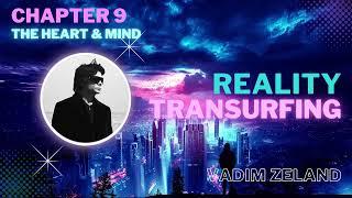 Reality Transurfing Audiobook: Chapter 9 - The Heart and Mind