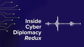 Inside Cyber Diplomacy Redux Episode I