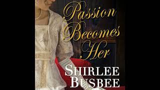 Passion Becomes Her Audiobook by Shirlee Busbee