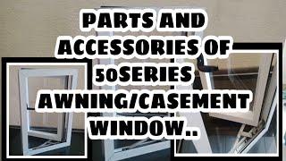 PARTS AND ACCESSORIES OF 50SERIES AWNING/CASEMENT ALUMINUM WINDOW.VLOG# BM-023