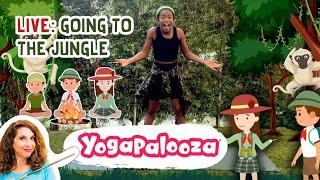 Going to the Jungle: A Kids Yoga, Music, Movement and Mindfulness Adventure: Live Version