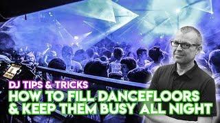 How To Fill Dancefloors & Keep Them Busy All Night - DJ Gig Tips & Tricks