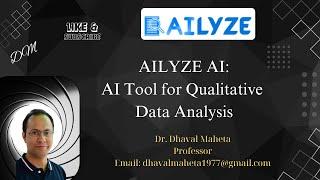AILYZE: AI Tool for Qualitative Data Analysis - Dr. Dhaval Maheta
