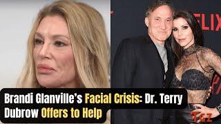 Brandi Glanville’s Facial Crisis: Dr. Terry Dubrow Offers to Help