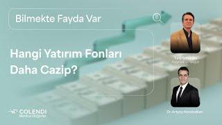 Hangi Yatırım Fonları Daha Cazip? | Dr. Artunç Kocabalkan ve Tunç Şatıroğlu ile Bilmekte Fayda Var