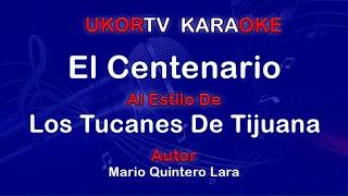 Los Tucanes De Tijuana  - El Centenario (UKORTV KARAOKE)