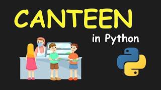 I CREATE CANTEEN MANAGEMENT SYSTEM USING PYTHON &&  LEARN PYTHON BY BUILDING SIMPLE PROJECTS