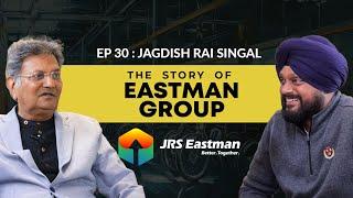 Jagdish Rai Singal: On Eastman Group, e-Mobility & Exports | Simarpreet Singh TJWS#30