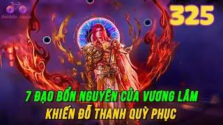 Tiên Nghịch Tập 325 | 7 đạo bổn nguyên của Vương Lâm khiến Đỗ Thanh quỳ phục