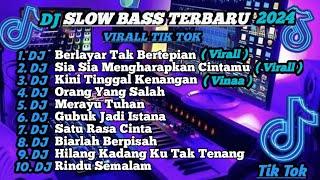 DJ SLOW BASS TERBARU 2024 | DJ VIRAL TIK TOK FULL BASS  DJ KU BERLAYAR TAK BERTEPIAN  | FULL ALBUM