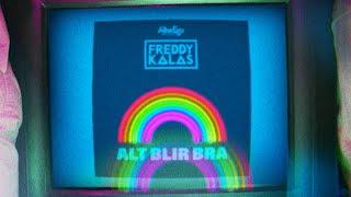 Freddy Kalas - Alt Blir Bra (Lyric Video)