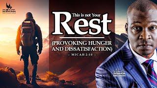 THIS IS NOT YOUR REST (PROVOKING HUNGER & DISSATISFACTION) WITH APOSTLE JOSHUA SELMAN |10|11|2024|