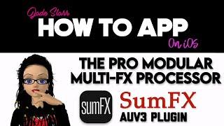 The Pro Modular Multi-FX Processor sumFX on iOS - How To App on iOS! - EP 959 S11