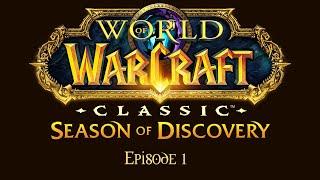 World of Warcraft Season of Discovery: Episode 1 - A New Beginning