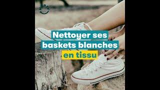 Tuto : nettoyer ses baskets blanches en tissu