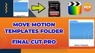Move Final Cut Pro Motion Templates Folder to an external drive