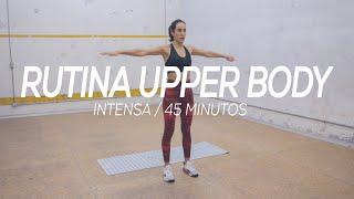 Rutina Upper Body - 45 Minutos // Paola Zurita