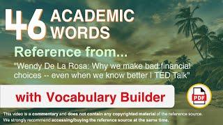 46 Academic Words Ref from "Why we make bad financial choices -- even when we know better, TED Talk"