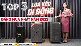 Top 3 Loa Kéo Di Động Đáng Mua Nhất Năm 2022, giá rẻ nhất Việt Nam