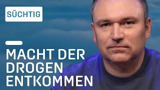 "Ich dachte, ich habe alles im Griff" | Kampf mit den Drogen